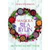Magická sila bylín - Denisa Fulmeková Magická sila bylín - Denisa Fulmeková