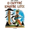O chytré kmotře lišce - Lada Josef O chytré kmotře lišce - Lada Josef