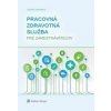 Pracovná zdravotná služba pre zamestnávateľov - Ľudmila Ondrejková Pracovná zdravotná služba pre zamestnávateľov - Ľudmila Ondrejková
