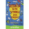 E-kniha Rodičia sa mi vymkli spod kontroly - Pete Johnson, Nikalas Catlow (ilustrátor) E-kniha Rodičia sa mi vymkli spod kontroly - Pete Johnson, Nikalas Catlow (ilustrátor)