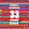 33 prípadov Kristy B. (Barbora Kardošová) 33 prípadov Kristy B. (Barbora Kardošová)