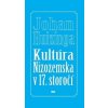 Kultúra Nizozemska v 17. storočí - Johan Huizinga Kultúra Nizozemska v 17. storočí - Johan Huizinga