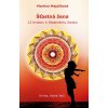 Šťastná žena, 12 krokov k šťastnému životu - Martina Majzlíková Šťastná žena, 12 krokov k šťastnému životu - Martina Majzlíková