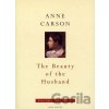 The Beauty Of The Husband - Anne Carson The Beauty Of The Husband - Anne Carson