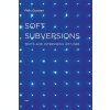 Soft Subversions (Guattari)(Brožovaná) Soft Subversions (Guattari)(Brožovaná)