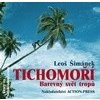 Tichomoří Barevný svět tropů - Šimánek Leoš Tichomoří Barevný svět tropů - Šimánek Leoš