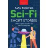 Easy English Sci-Fi Short Stories (Jenny Goldmann)(Brožovaná) Easy English Sci-Fi Short Stories (Jenny Goldmann)(Brožovaná)