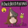 Oi Duck-billed Platypus Oi Duck-billed Platypus