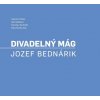 Divadelný mág. Jozef Bednárik (Ida Hledíková-Polívková, Klára Madunická, Stanislav Bachleda, Vladimír Štefko) Divadelný mág. Jozef Bednárik (Ida Hledíková-Polívková, Klára Madunická, Stanislav Bachleda, Vladimír Štefko)