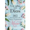Un A?o Con Dios En El Nuevo Testamento: 365 Devocionales Para La Mujer / A Year with God in the New Testament: 365 Devotions for Women (ORIGEN)(Pevná) Un A?o Con Dios En El Nuevo Testamento: 365 Devocionales Para La Mujer / A Year with God in the New Testament: 365 Devotions for Women (ORIGEN)(Pevná)