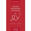 Anamnese und körperliche Untersuchung Anamnese und körperliche Untersuchung