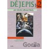 Dějepis pro střední odborné školy 2. díl (1+2) - Zdeněk Beneš Dějepis pro střední odborné školy 2. díl (1+2) - Zdeněk Beneš