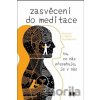 Zasvěcení do meditace - Alphonse Goettmann, Rachel Goettmannová Zasvěcení do meditace - Alphonse Goettmann, Rachel Goettmannová