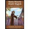 Santa Muerte Death Magick (Arnold Bustillo)(Brožovaná) Santa Muerte Death Magick (Arnold Bustillo)(Brožovaná)