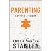 Parenting - Andy Stanley, Sandra Stanley Parenting - Andy Stanley, Sandra Stanley