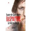 Raspoutine. Le Fol En Christ (Pierre Saint,Isaure De Saint Pierre)(Brožovaná) Raspoutine. Le Fol En Christ (Pierre Saint,Isaure De Saint Pierre)(Brožovaná)