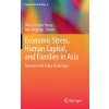 Economic Stress, Human Capital, and Families in Asia (Wei-Jun Jean Yeung,Mui Teng Yap)(Pevná) Economic Stress, Human Capital, and Families in Asia (Wei-Jun Jean Yeung,Mui Teng Yap)(Pevná)