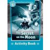 Oxford Read and Imagine Level 6: The Secret on the Moon Activity Book Oxford Read and Imagine Level 6: The Secret on the Moon Activity Book