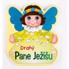 Drahý Pane Ježišu Drahý Pane Ježišu