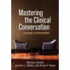 Mastering the Clinical Conversation Mastering the Clinical Conversation