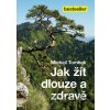 Jak žít dlouze a zdravě - Michail Tombak Jak žít dlouze a zdravě - Michail Tombak