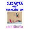 Cleopatra and Frankenstein Cleopatra and Frankenstein