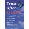 Trust After Trauma (Aphrodite Matsakis)(Brožovaná) Trust After Trauma (Aphrodite Matsakis)(Brožovaná)