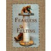 Fearless Felting (Diane Schloegl)(Brožovaná) Fearless Felting (Diane Schloegl)(Brožovaná)