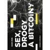Dark Web: Sex, drogy a bitcoiny - Stroukal Dominik Dark Web: Sex, drogy a bitcoiny - Stroukal Dominik