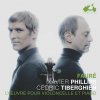 Xavier Phillips and Cédric Tiberghien, FAURE: L'OEUVRE POUR VIOLONCELLE ET PIANO, CD Xavier Phillips and Cédric Tiberghien, FAURE: L'OEUVRE POUR VIOLONCELLE ET PIANO, CD