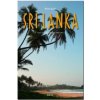 Reise durch SRI LANKA (Walter M. Weiss,Thomas Haltner,Johann Scheibner)(Pevná) Reise durch SRI LANKA (Walter M. Weiss,Thomas Haltner,Johann Scheibner)(Pevná)