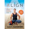 Metóda Align - Aaron Alexander Metóda Align - Aaron Alexander