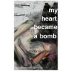 My Heart Became a Bomb (Ramy Al-Asheq,Levi Thompson)(Brožovaná) My Heart Became a Bomb (Ramy Al-Asheq,Levi Thompson)(Brožovaná)