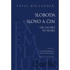 Sloboda – slovo a čin - Pavel Holländer Sloboda – slovo a čin - Pavel Holländer