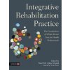 Integrative Rehabilitation Practice (Arlene Schmid)(Brožovaná) Integrative Rehabilitation Practice (Arlene Schmid)(Brožovaná)