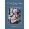 My Life Without Bread: Dr Lutz at 90 (Valerie Bracken)(Brožovaná) My Life Without Bread: Dr Lutz at 90 (Valerie Bracken)(Brožovaná)