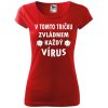 DÁMSKE TRIČKO Vírus (Spolu to zvládneme!) DÁMSKE TRIČKO Vírus (Spolu to zvládneme!)