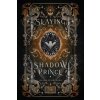 Slaying the Shadow Prince Slaying the Shadow Prince