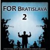 Festivalový orchester Bratislava: For Bratislava 2 - Festivalový orchester Bratislava Festivalový orchester Bratislava: For Bratislava 2 - Festivalový orchester Bratislava