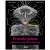 Pražský golem, rabi Löw a moje židovská duše | Fučíková Renáta, Vopěnka Martin Pražský golem, rabi Löw a moje židovská duše | Fučíková Renáta, Vopěnka Martin