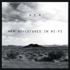 New Adventures In Hi-Fi (Bill Berry, Michael Stipe, Mike Mills, Peter Buck) New Adventures In Hi-Fi (Bill Berry, Michael Stipe, Mike Mills, Peter Buck)