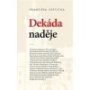 Dekáda naděje - František Všetička Dekáda naděje - František Všetička