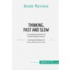Book Review: Thinking, Fast and Slow by Daniel Kahneman Book Review: Thinking, Fast and Slow by Daniel Kahneman