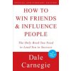 How to Win Friends and Influence People (Dale Carnegie)(Brožovaná) How to Win Friends and Influence People (Dale Carnegie)(Brožovaná)