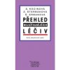 Přehled nejužívanějších léčiv - Svatava Kocinová Zdeňka Štěrbáková Šárka Erbanová Přehled nejužívanějších léčiv - Svatava Kocinová Zdeňka Štěrbáková Šárka Erbanová