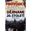 Průvodce českými dějinami 20 století - Emmert František Průvodce českými dějinami 20 století - Emmert František