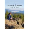 Zmizelá Šumava – S Emilem pěšky - Emil Kintzl, Jan Fischer Zmizelá Šumava – S Emilem pěšky - Emil Kintzl, Jan Fischer