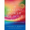 Healing Power of Your Aura (Barbara Y. Martin)(Brožovaná) Healing Power of Your Aura (Barbara Y. Martin)(Brožovaná)