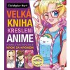 Velká kniha kreslení anime - Hart Christopher Velká kniha kreslení anime - Hart Christopher