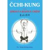 Čchi - kung pro zdraví a bojová umění (Jwing-ming Yang) Čchi - kung pro zdraví a bojová umění (Jwing-ming Yang)